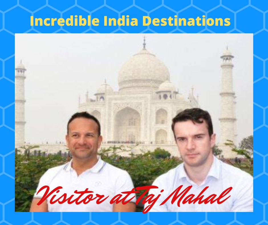 Ireland Prime Minister Leo Varadkar visited Taj Mahal