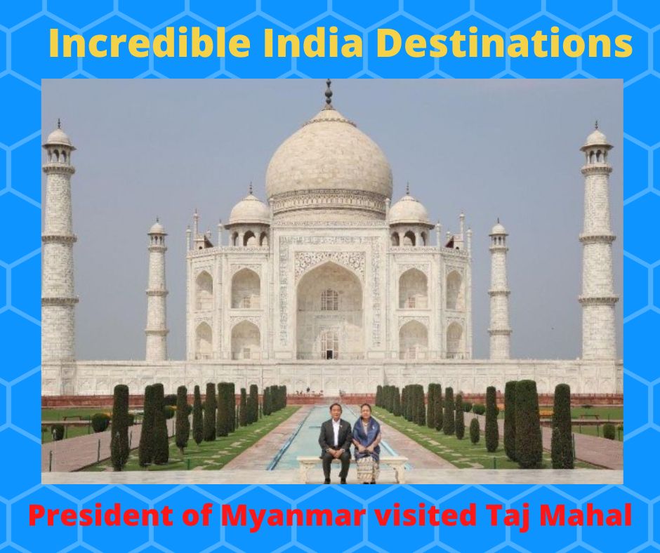 President of Myanmar visited Taj Mahal